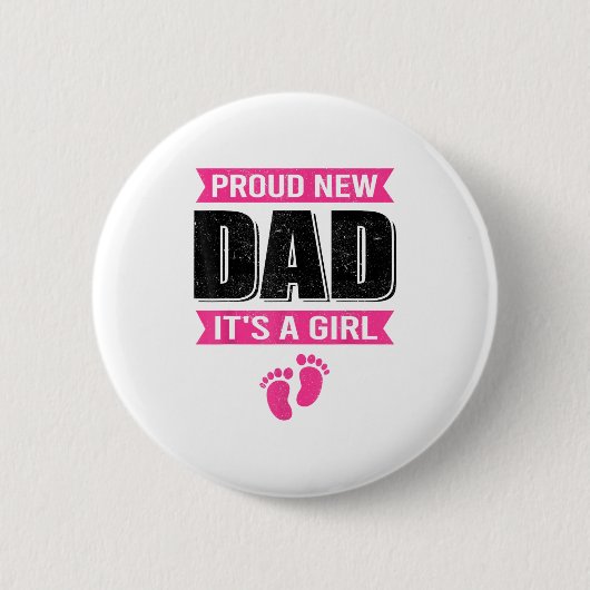 Funny Proud New Dad It's A Girl Gift For Men Cool 缶バッジ (正面)