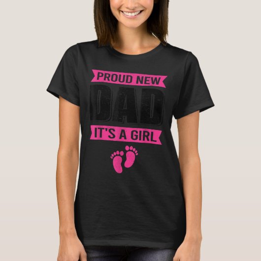 Funny Proud New Dad It's A Girl Gift For Men Cool  Tシャツ (正面)