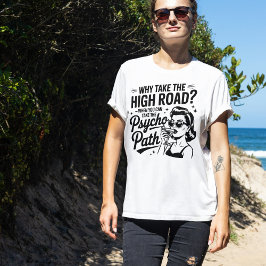 Funny Psycho Path Shirt | Sarcastic Quote Tee Tシャツ