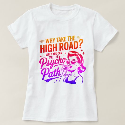 Funny Psychopath Quote Shirt - Sarcastic Humor Tee Tシャツ (デザイン正面)