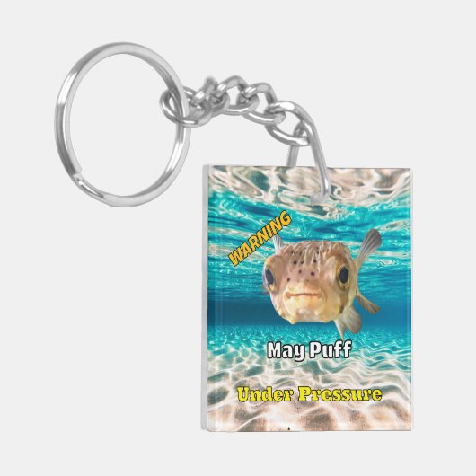 Funny Puffer Fish Warning: May Puff Under Pressure キーホルダー (正面左)