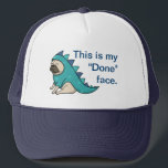 Funny Pug Dog Pugasaurus is "Done"  キャップ<br><div class="desc">Pugasaurus is judging you hard.</div>