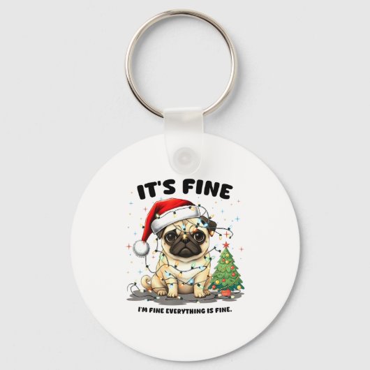 Funny Pug It's Fine I'm Fine Christmas Dog For Wom キーホルダー (正面)