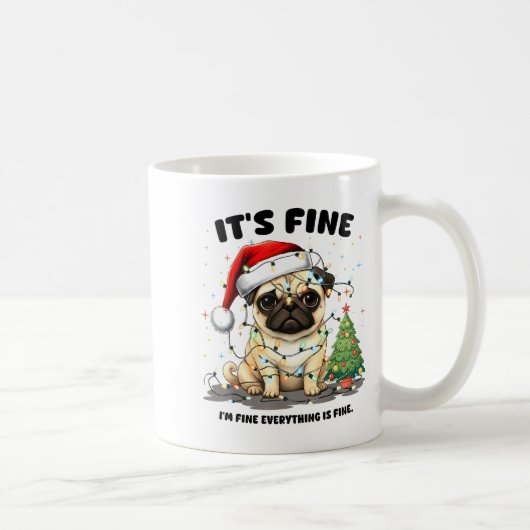 Funny Pug It's Fine I'm Fine Christmas Dog For Wom コーヒーマグカップ (右)