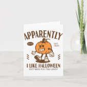 Funny Pumpkin Apparently, I Like Halloween カード (正面)