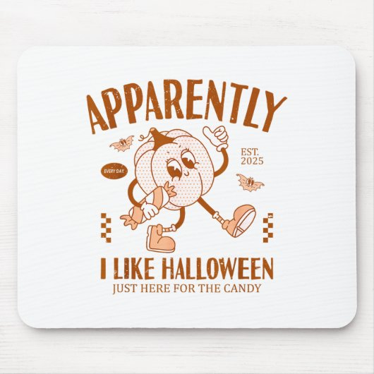 Funny Pumpkin Apparently, I Like Halloween  マウスパッド (正面)