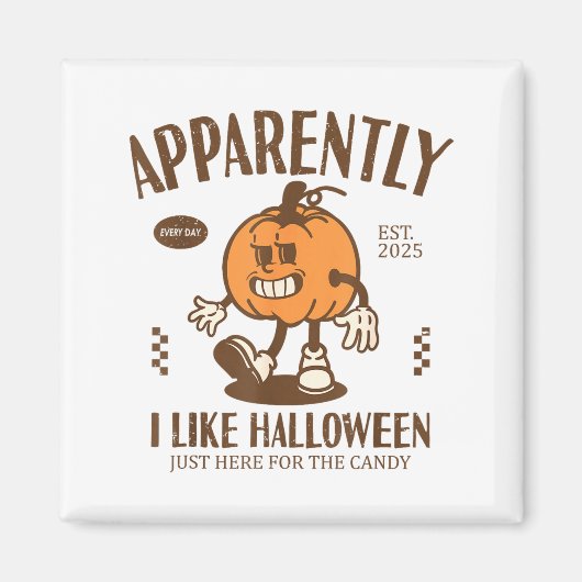 Funny Pumpkin Apparently, I Like Halloween  マグネット (正面)