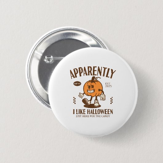 Funny Pumpkin Apparently, I Like Halloween  缶バッジ (正面&裏面)