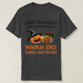 FUNNY PUMPKIN SPICE CAUSES CONSTIPATION  Tシャツ (デザイン正面)