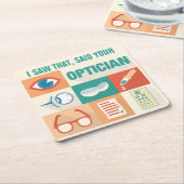 Funny Pun I Saw That Your Optician Iconic Design スクエアペーパーコースター (アングル)
