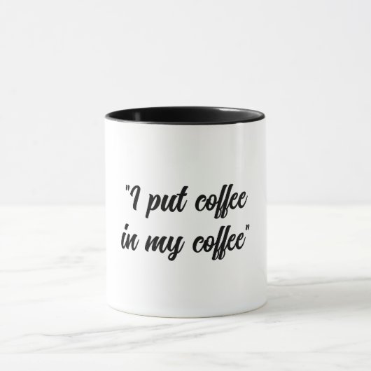 Funny Put coffee in my Coffee マグカップ (中央)