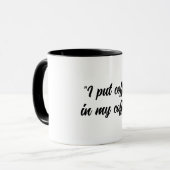 Funny Put coffee in my Coffee マグカップ (正面左)