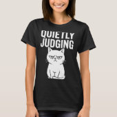 Funny Quietly Judging Sarcastic Crazy Cat Lover Gr Tシャツ (正面)