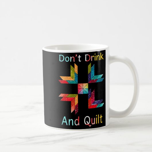Funny Quilting Sewing Don't Drink And Quilt Gift F コーヒーマグカップ (右)