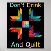 Funny Quilting Sewing Don't Drink And Quilt Gift F ポスター (正面)