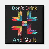 Funny Quilting Sewing Don't Drink And Quilt Gift F マグネット (正面)
