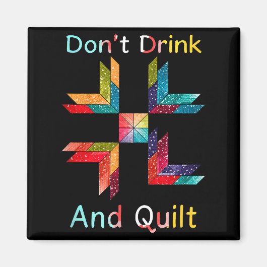 Funny Quilting Sewing Don't Drink And Quilt Gift F マグネット (正面)