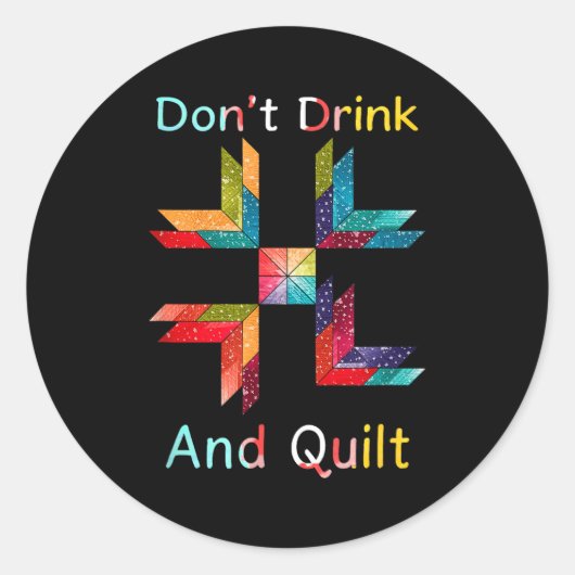 Funny Quilting Sewing Don't Drink And Quilt Gift F ラウンドシール (正面)