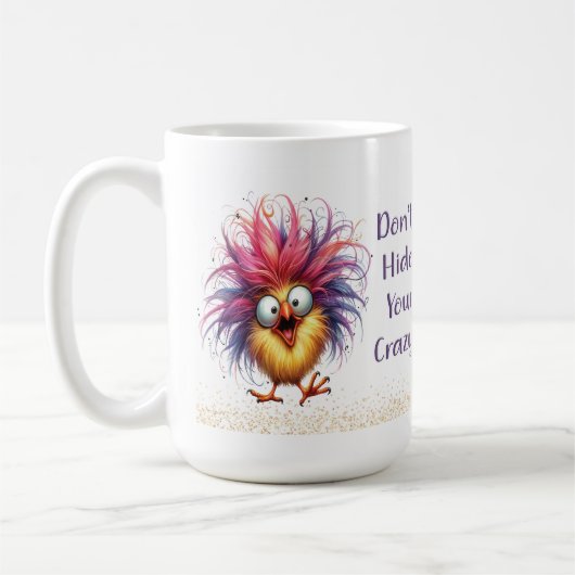 Funny Quirky Chicken Don't Hide Your Crazy Mug コーヒーマグカップ (左)