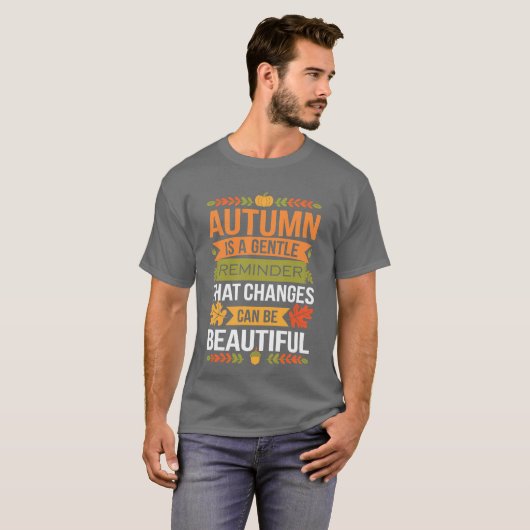 Funny Quote Autumn Is A Gentle Reminder That Chang Tシャツ (正面フル)