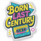 Funny Quote Born Last Century Cassette Tape シール (正面)
