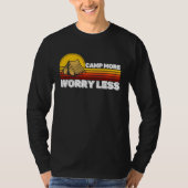 Funny Quote Camping Lover Campers Camp More Worry  Tシャツ (正面)