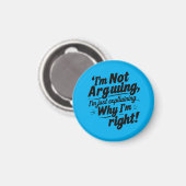 Funny Quote Design – I'm Not Arguing, I'm Just Exp マグネット (正面/裏面)