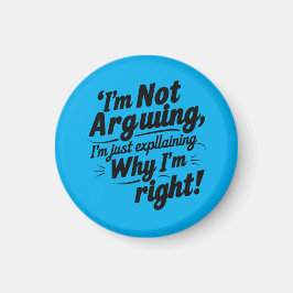 Funny Quote Design – I'm Not Arguing, I'm Just Exp マグネット