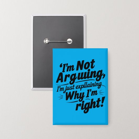Funny Quote Design – I'm Not Arguing, I'm Just Exp 缶バッジ (正面/裏面)