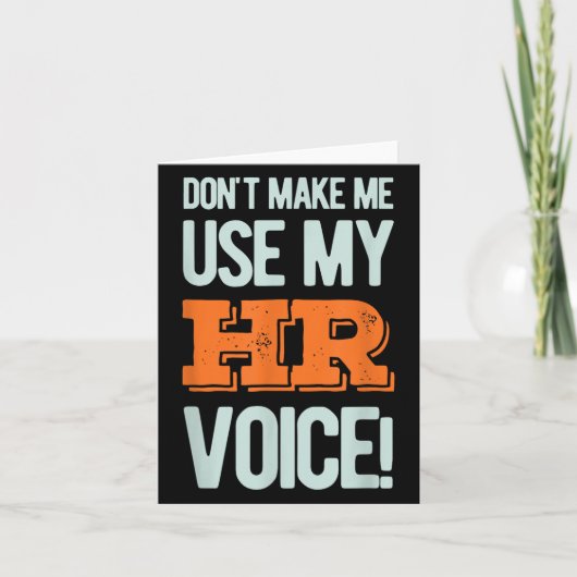 Funny Quote Don't Make Me Use My Hr Voice Design  カード (正面)