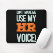 Funny Quote Don't Make Me Use My Hr Voice Design  マウスパッド (マウス)