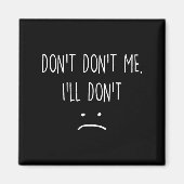 Funny Quote, Don't Me  マグネット (正面)
