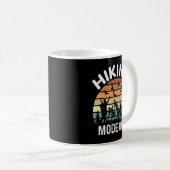 Funny quote for hiking lover, mode hike on コーヒーマグカップ (正面右)