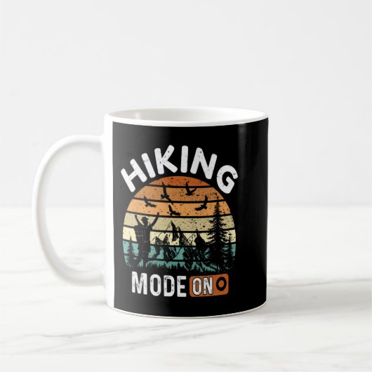 Funny quote for hiking lover, mode hike on コーヒーマグカップ (左)