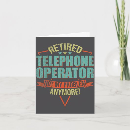 Funny Quote For Retired Telephone Operator  カード (正面)