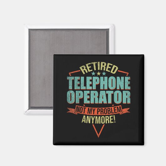 Funny Quote For Retired Telephone Operator  マグネット (正面/裏面)