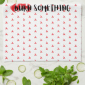 Funny Quote: For When You Want To Burn Something キッチンタオル (折り畳み)
