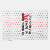 Funny Quote: For When You Want To Burn Something キッチンタオル (横)