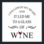 funny quote for wine lover ポスター<br><div class="desc">If you love a good glass of wine, this original graphic is for you. It's perfect for any occasion, from a casual day out with friends celebrating life's simple things to a relaxing dinner.! This design is also fitting in time for international World Drink Wine Day on 18th February. The...</div>