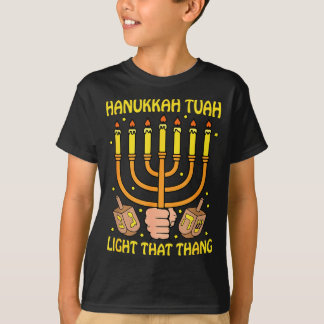 Funny Quote Hanukkah Tuah Light That Thang Design  Tシャツ