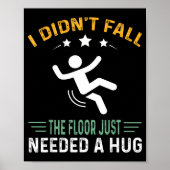 Funny Quote I Didn't Fall - The Floor Just Needed ポスター (正面)