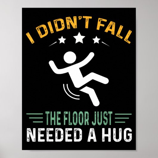 Funny Quote I Didn't Fall - The Floor Just Needed ポスター (正面)
