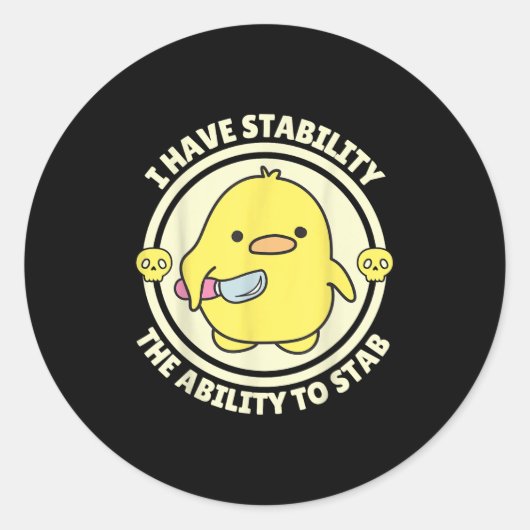 Funny Quote I Have Stability The Ability To Stab S ラウンドシール (正面)