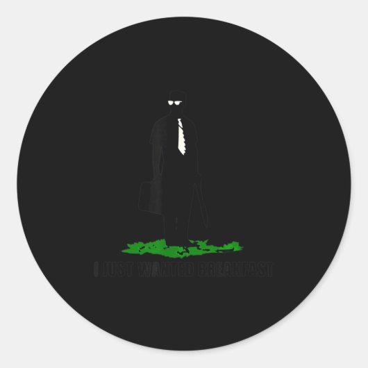 Funny Quote I Just Wanted Breakfast  ラウンドシール (正面)