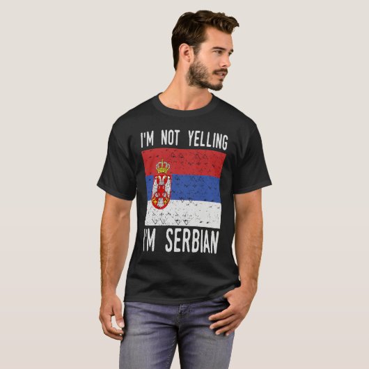 Funny Quote I m Not Yelling I m Serbian Flag Tシャツ (正面フル)