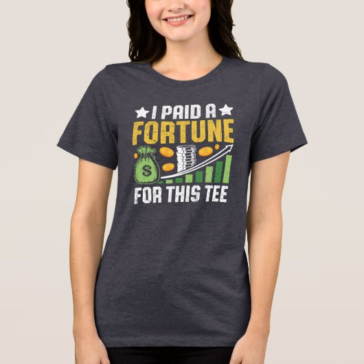 Funny Quote • I Paid a Fortune for This Tee トライブレンドＴシャツ (正面)