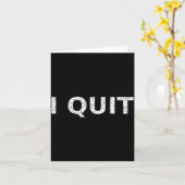 Funny Quote I Quit For Men And Women  カード (黄色い花)