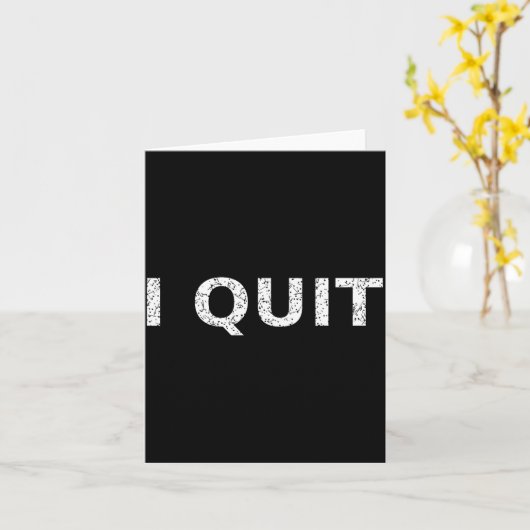 Funny Quote I Quit For Men And Women カード (黄色い花)
