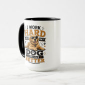 Funny Quote I Work Hard So My Dog Can Live Better マグカップ (正面左)