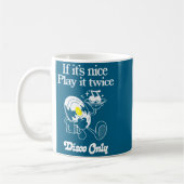 Funny Quote If It's Nice Play It Twice...disco Onl コーヒーマグカップ (左)